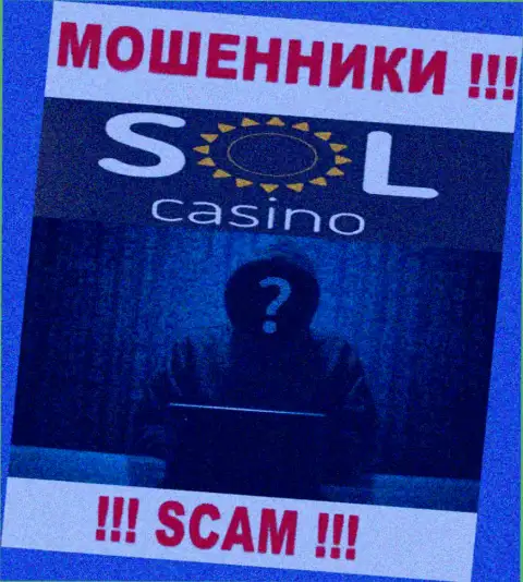 На портале компании Sol Casino не сказано ни слова о их непосредственном руководстве - это ШУЛЕРА !!!