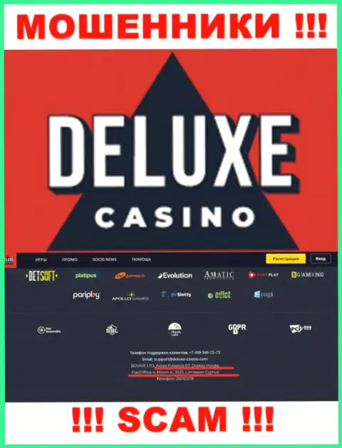 На сайте Deluxe-Casino Com расположен офшорный адрес компании - 67 Agias Fylaxeos, Drakos House, Flat/Office 4, Room K., 3025, Limassol, Cyprus, будьте крайне внимательны - это мошенники