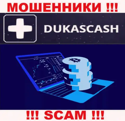 Весьма опасно работать с internet-мошенниками DukasCash, сфера деятельности которых Crypto trading