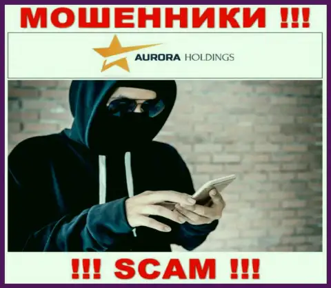 Звонят internet-мошенники из конторы AuroraHoldings, Вы в зоне риска, будьте очень бдительны