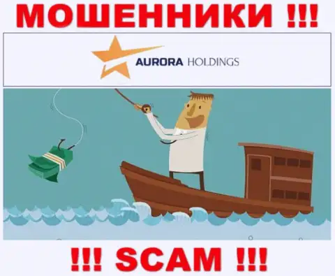 Не поведитесь на уговоры взаимодействовать с конторой AuroraHoldings, помимо слива денежных вкладов ждать от них и нечего