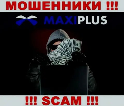 Maxi Plus обманным образом Вас могут заманить к себе в компанию, берегитесь их