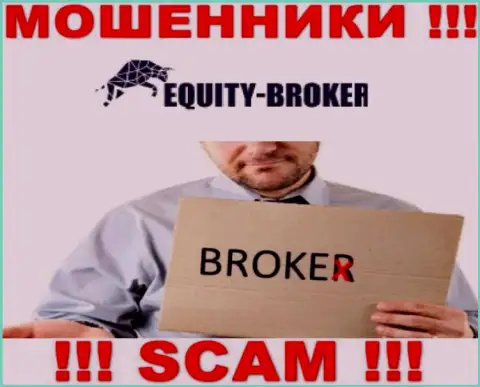 Equity-Broker Cc - это мошенники, их деятельность - Брокер, направлена на слив средств наивных людей