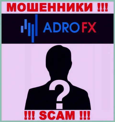 На сайте конторы AdroFX нет ни слова о их руководящих лицах - это МОШЕННИКИ !