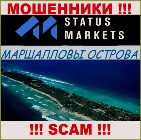 Находясь в офшоре, на территории Majuro, Marshall Islands, StatusMarkets спокойно оставляют без денег своих клиентов