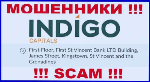 ВНИМАНИЕ, Indigo Capitals сидят в оффшорной зоне по адресу First Floor, First St Vincent Bank LTD Building, James Street, Kingstown, St Vincent and the Grenadines и оттуда воруют вложенные деньги