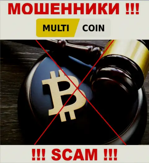 На сайте воров MultiCoin Вы не разыщите данных об регуляторе, его просто нет !!!