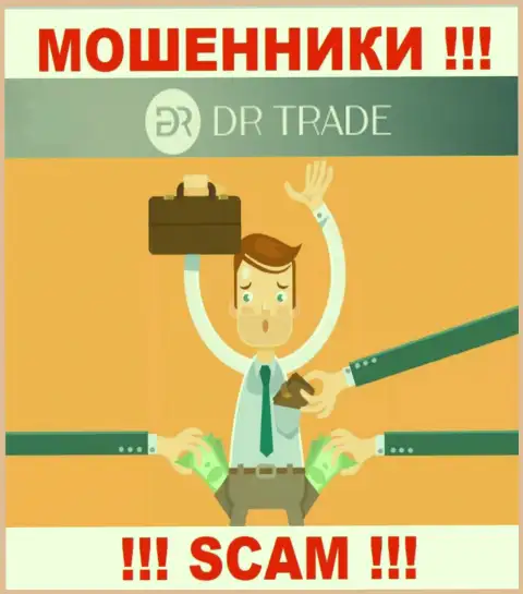 Все, что надо internet-мошенникам DRTrade - это уговорить Вас взаимодействовать с ними